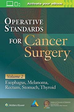portada Operative Standards for Cancer Surgery: Volume II: Thyroid, Gastric, Rectum, Esophagus, Melanoma Volume 2 (en Inglés)