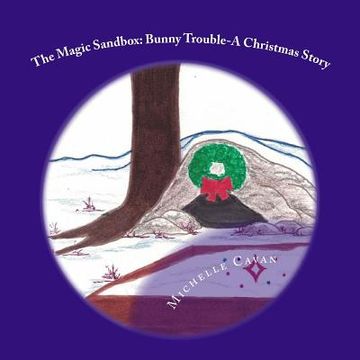portada The Magic Sandbox: Bunny Trouble- A Christmas Story (in English)