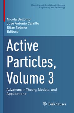 portada Active Particles, Volume 3: Advances in Theory, Models, and Applications (en Inglés)