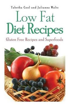 portada Low Fat Diet Recipes: Gluten Free Recipes and Superfoods