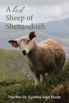 portada A Lost Sheep of Shenandoah: Charles Edwin Rinker of Virginia and Harry Bernard King of Iowa: Dna Reveals They Were the Same Man (en Inglés)