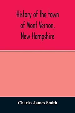 portada History of the Town of Mont Vernon; New Hampshire (en Inglés)