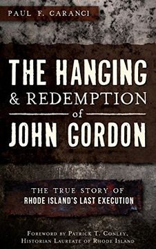 portada The Hanging and Redemption of John Gordon: The True Story of Rhode Island's Last Execution (en Inglés)