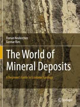 portada The World of Mineral Deposits: A Beginner's Guide to Economic Geology (en Inglés)