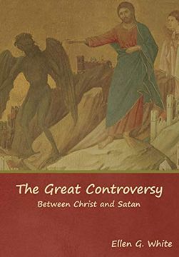 portada The Great Controversy; Between Christ and Satan (en Inglés)