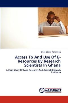portada access to and use of e-resources by research scientists in ghana (en Inglés)