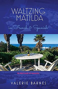 portada Waltzing Matilda in French and Spanish: My Third Book of Memories (in English)