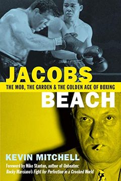 portada Jacobs Beach: The Mob, the Garden and the Golden age of Boxing (en Inglés)