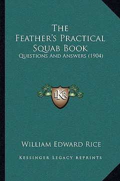 portada the feather's practical squab book: questions and answers (1904) (en Inglés)