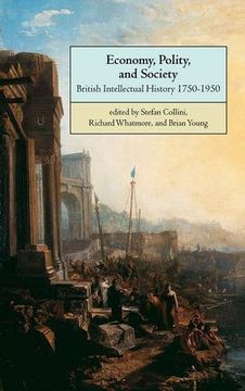 portada Economy, Polity, and Society: British Intellectual History 1750-1950 (in English)