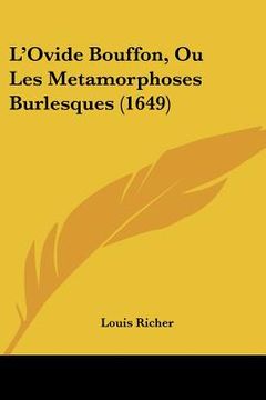 portada L'Ovide Bouffon, Ou Les Metamorphoses Burlesques (1649) (en Francés)