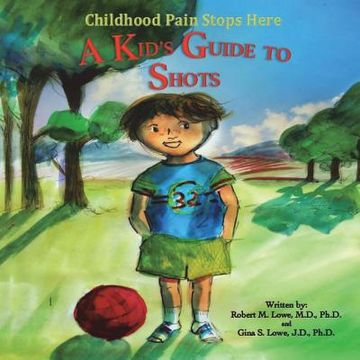 portada Childhood Pain Stops Here: A Kids' Guide to Being Brave: Shots (en Inglés)