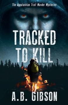 portada Tracked To Kill: The Appalachian Trail Murder Mysteries (en Inglés)