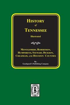 portada History of Montgomery, Robertson, Humphries, Stewart, Dickson, Cheatham, and Houston Counties, Tennessee. (en Inglés)