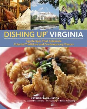 portada dishing up(r) virginia: 145 recipes that celebrate colonial traditions and contemporary flavors (en Inglés)