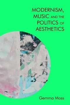 portada Modernism, Music and the Politics of Aesthetics (en Inglés)