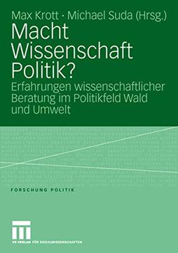 portada Macht Wissenschaft Politik? Aspekte Wissenschaftlicher Beratung im Politikfeld Wald und Umwelt (in German)