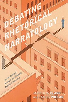 portada Debating Rhetorical Narratology: On the Synthetic, Mimetic, and Thematic Aspects of Narrative (Theory Interpretation Narrativ) 