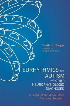 portada Eurhythmics for Autism and Other Neurophysiologic Diagnoses: A Sensorimotor Music-Based Treatment Approach (in English)