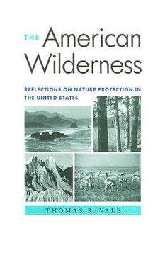 portada the american wilderness: reflections on nature protection in the united states (en Inglés)