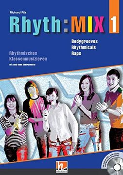 portada Rhyth: Mix 1: Bodygrooves, Rhythmicals und Raps für Rhythmisches Klassenmusizieren. Inkl. Cd+ (en Alemán)