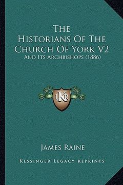 portada the historians of the church of york v2: and its archbishops (1886) (en Inglés)