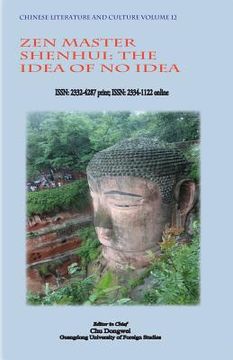 portada Chinese Literature and Culture Volume 12: Zen Master Shenhui: The Idea of No Idea (en Inglés)