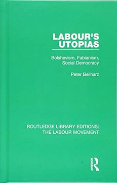 portada Labour's Utopias: Bolshevism, Fabianism, Social Democracy: Volume 2 (Routledge Library Editions: The Labour Movement) (en Inglés)