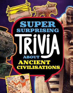 portada Super Surprising Trivia About Ancient Civilizations (en Inglés)