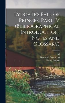 portada Lydgate's Fall of Princes, Part IV (Bibliographical Introduction, Notes and Glossary) (en Inglés)