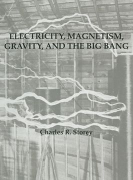 portada Electricity, Magnetism, Gravity & The Big Bang (en Inglés)