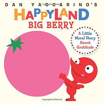 portada Big Berry: A Little Moral Story About Gratitude (Dan Yaccarino's Happyland)