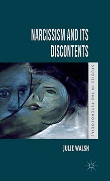 portada Narcissism and its Discontents (Studies in the Psychosocial) (en Inglés)