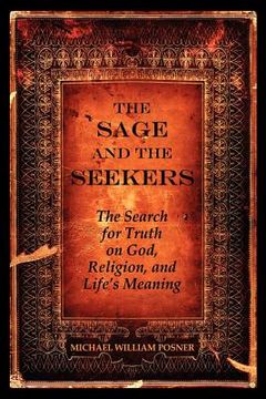 portada the sage and the seekers: the search for truth on god, religion, and life's meaning (in English)
