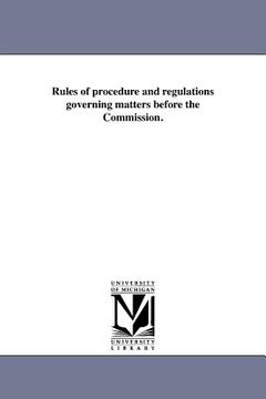 portada rules of procedure and regulations governing matters before the commission. (en Inglés)