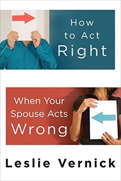 portada How to act Right When Your Spouse Acts Wrong (in English)