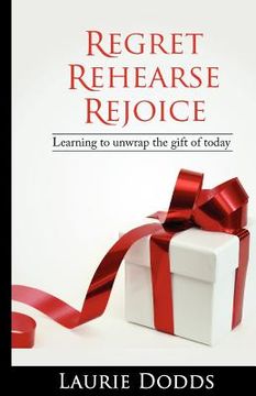 portada regret, rehearse, rejoice (in English)