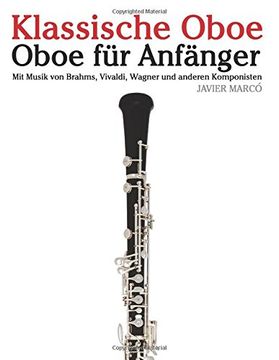 portada Klassische Oboe: Oboe für Anfänger. Mit Musik von Brahms, Vivaldi, Wagner und anderen Komponisten