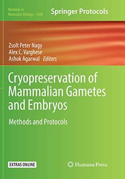 portada Cryopreservation of Mammalian Gametes and Embryos: Methods and Protocols (Methods in Molecular Biology, 1568)