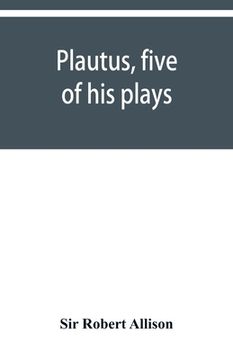 portada Plautus, five of his plays (en Inglés)