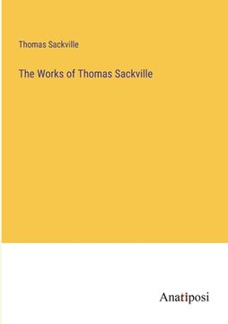 portada The Works of Thomas Sackville (en Inglés)