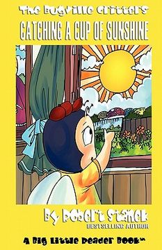 portada bugville critters and catching a cup of sunshine (bugville critters #23) (en Inglés)
