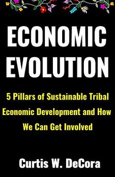 portada Economic Evolution: 5 Pillars of Sustainable Tribal Economic Development (in English)
