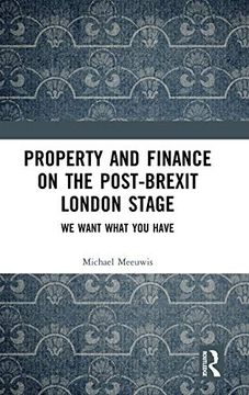 portada Property and Finance on the Post-Brexit London Stage: We Want What you Have (en Inglés)