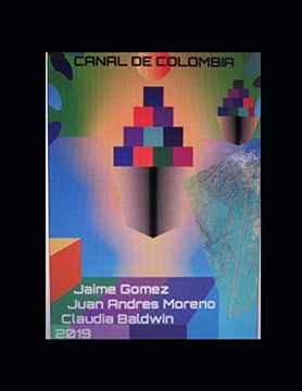 portada Canal de Colombia: La Mejor Ruta en América Para un Canal a Nivel Entre los dos OcéAnos.