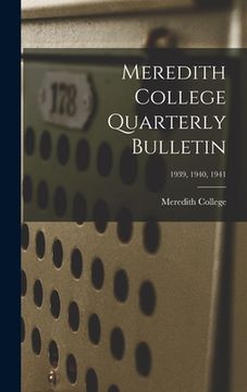 portada Meredith College Quarterly Bulletin; 1939, 1940, 1941 (en Inglés)