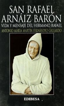 portada San Rafael Arnaiz Baron. Vida y Mensaje del Hermano Rafael (Vidas y Semblanzas) (in Spanish)