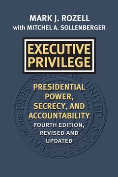 portada Executive Privilege: Presidential Power, Secrecy, and Accountability (en Inglés)