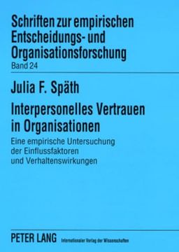 portada Interpersonelles Vertrauen in Organisationen: Eine Empirische Untersuchung der Einflussfaktoren und Verhaltenswirkungen (en Alemán)