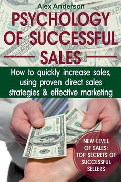 portada Psychology of Successful Sales: How to Quickly Increase Sales, Using Proven Direct Sales Strategies and Effective Marketing 